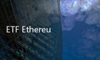ETF Ethereum Diserbu Investor, Siap Saingi Bitcoin?