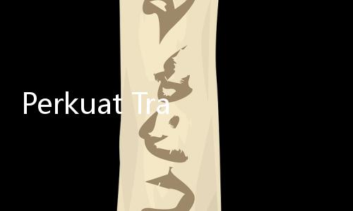Perkuat Transparansi Rantai Pasok, Pemerintah Kembangkan Sistem Tracing Sawit Berbasis Teknologi